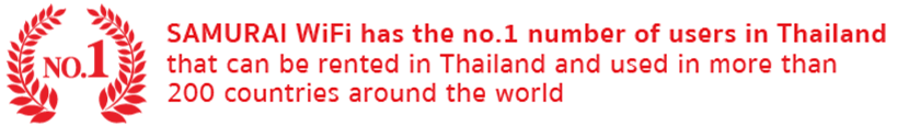 SAMURAI WiFi with the no.1 number of users in Thailand that can be rented in Thailand and used in more than 200 countries around the world
